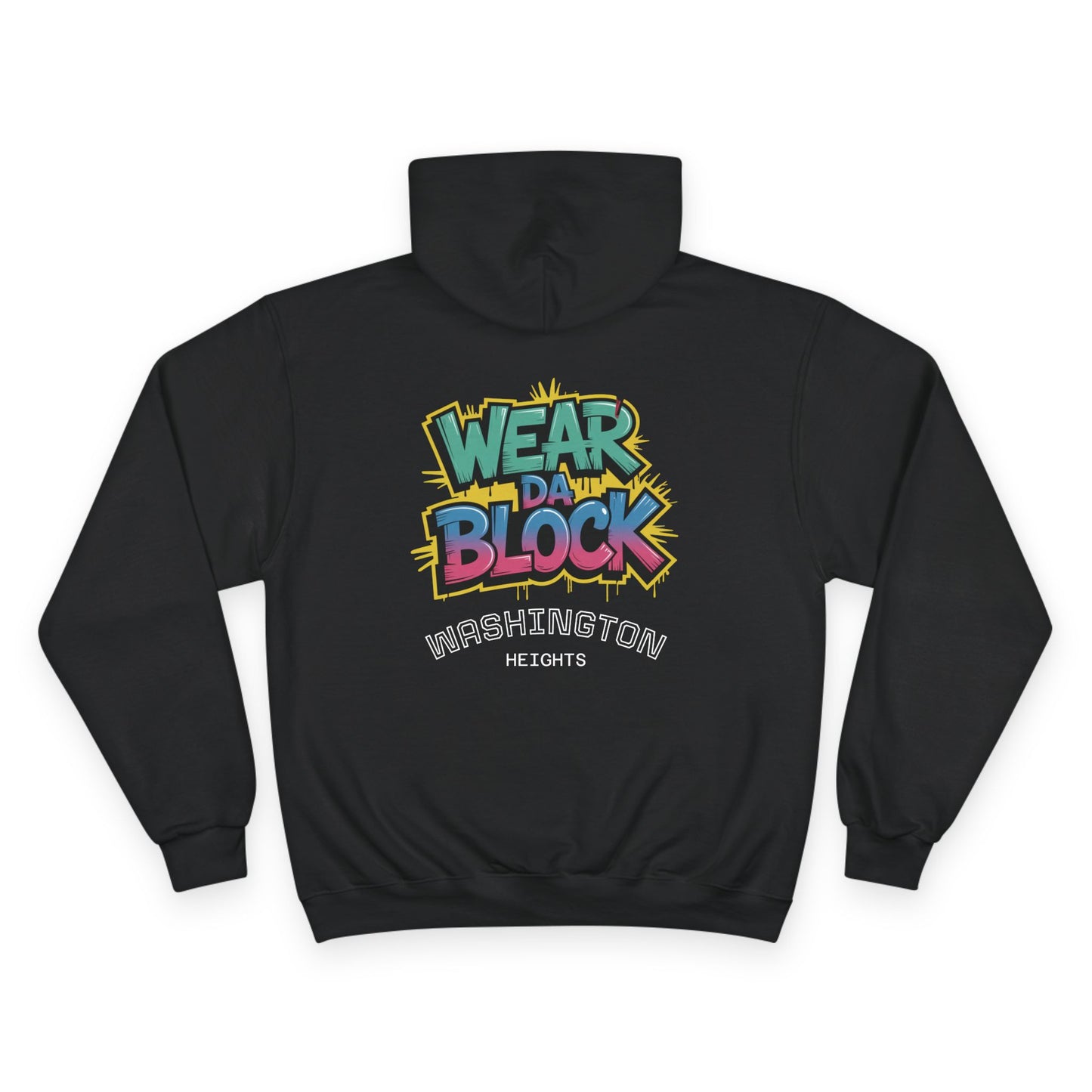 Washington Heights Wear Da Block Champion Hoodie - Urban Streetwear, Comfortable Hoodie, Party Outfit, Gift for Trendsetters, Graphic Pullover - Manhattan Viral