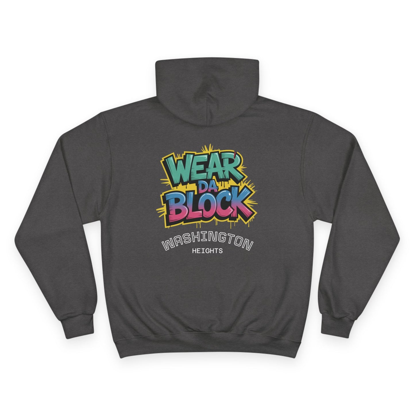 Washington Heights Wear Da Block Champion Hoodie - Urban Streetwear, Comfortable Hoodie, Party Outfit, Gift for Trendsetters, Graphic Pullover - Manhattan Viral