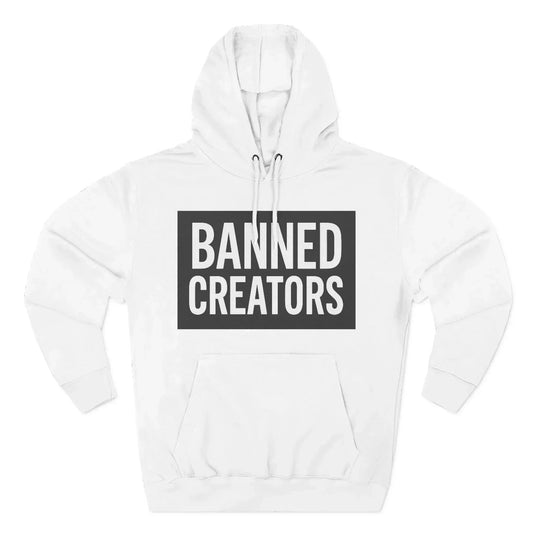 Banned Creators Hoodie - Fleece Sweatshirt for Trendsetters, Gift for Creators, Streetwear, Unique Design, Cozy Casual Wear - Manhattan Viral - Manhattan Viral