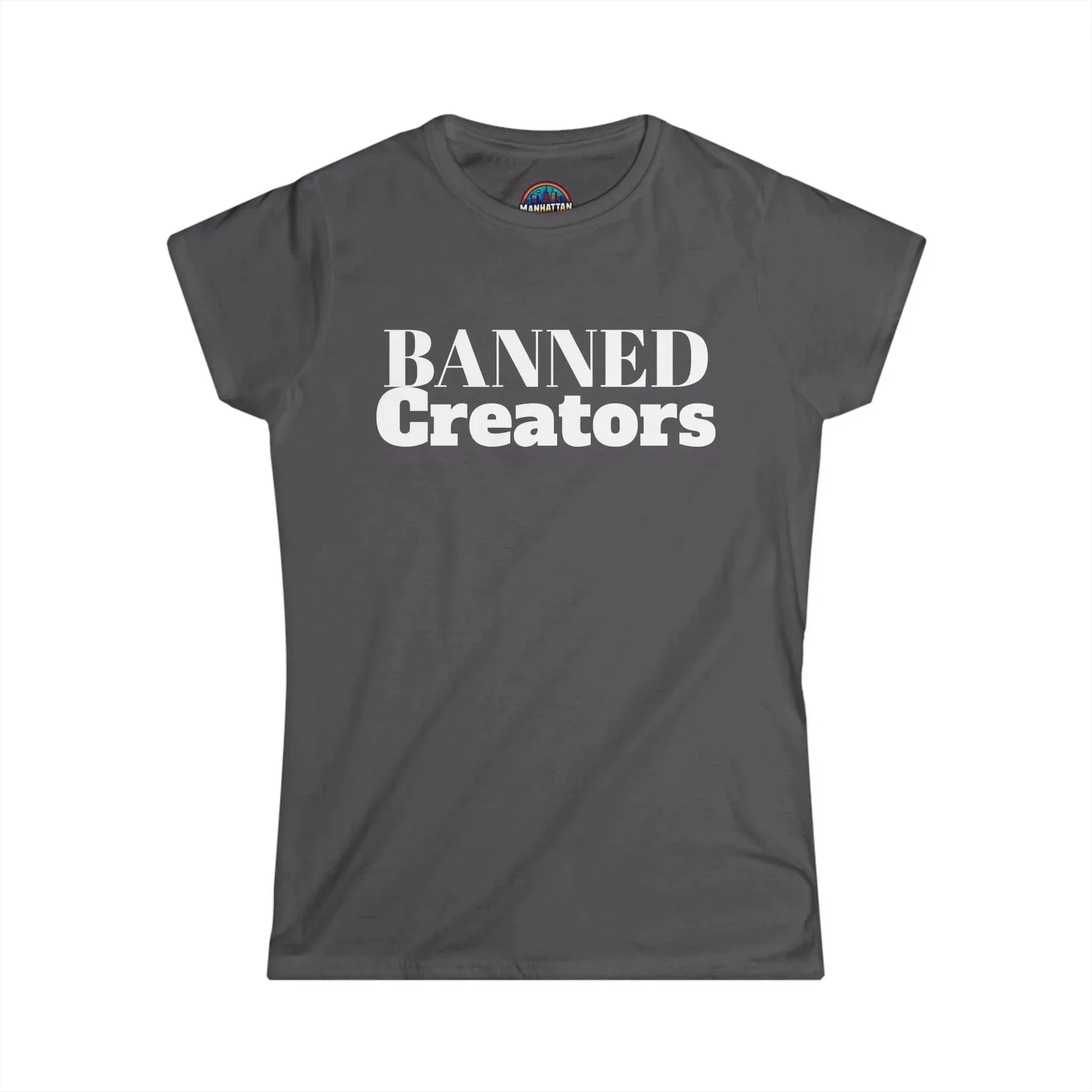 Banned Creators Women's Softstyle Tee, Empowerment Shirt, Protest Top, Gift for Creatives, Comfortable Casual Wear - Manhattan Viral