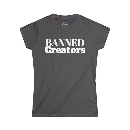 banned-creators-womens-softstyle-tee-empowerment-shirt-protest-top-gift-for-creatives-comfortable-casual-wear-3427356 - Manhattan Viral
